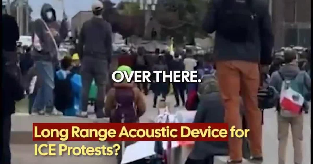 Long Range Acoustic Device for ICE Protests?