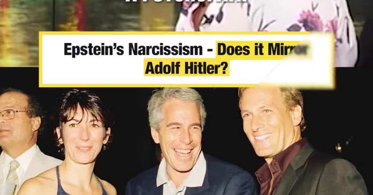 Epstein’s Narcissism - Does it Mirror Adolf Hitler?