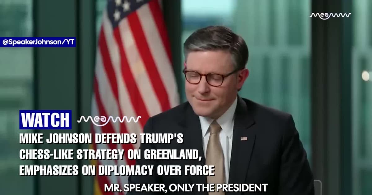 Mike Johnson: President Is ‘Playing Chess’ Over Greenland, Not Planning War