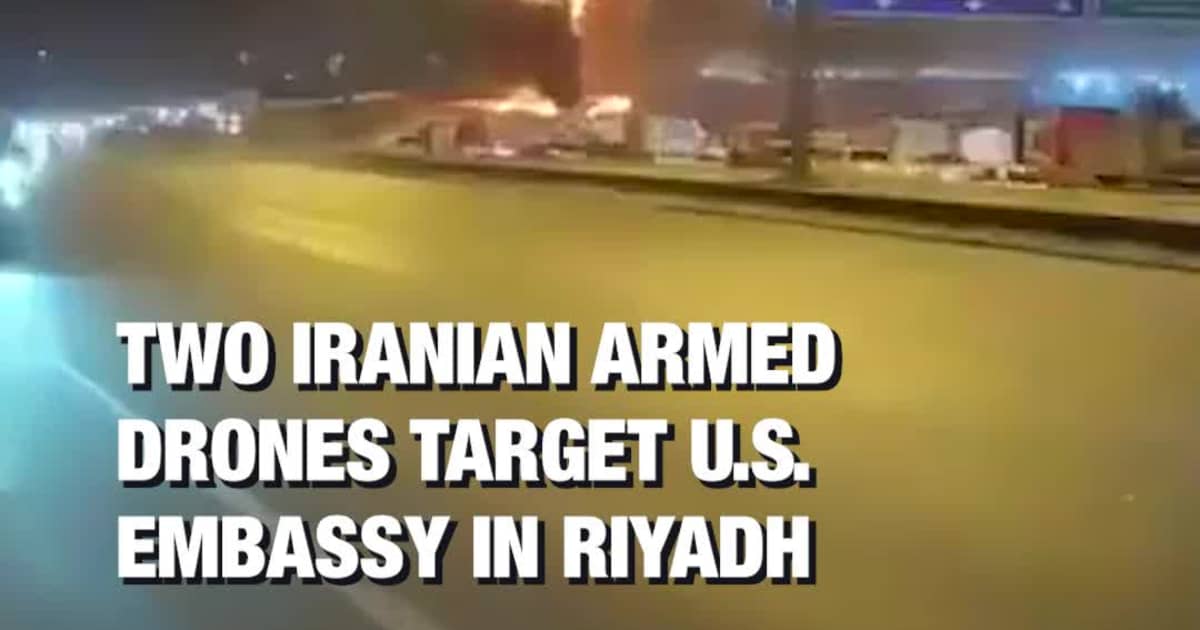 Two Iranian Armed Drones Target U.S. Embassy in Riyadh