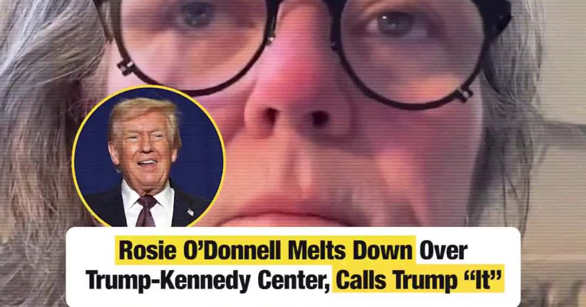 Rosie O’Donnell Melts Down Over Trump-Kennedy Center, Calls Trump “It”