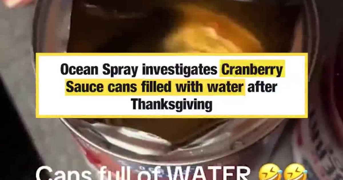Ocean Spray investigates Cranberry Sauce cans filled with water after Thanksgiving
