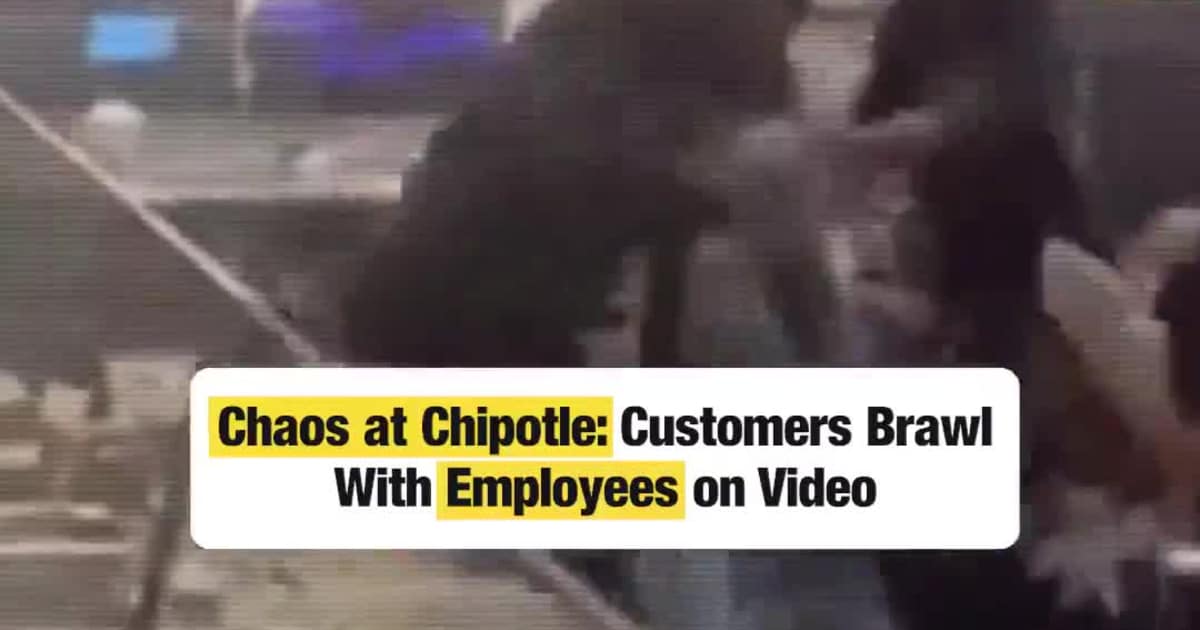 Chaos at Chipotle: Customers Brawl With Employees on Video