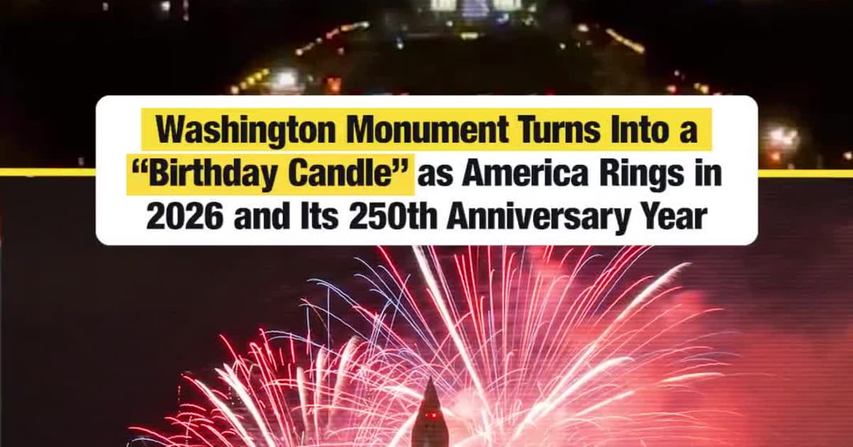 Washington Monument Turns Into a “Birthday Candle” as America Rings in 2026 and Its 250th Anniversary Year