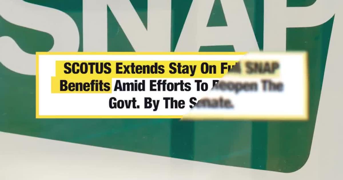 Supreme Court Extends Pause on SNAP Benefits As GOP Prepares On Reopening The Government