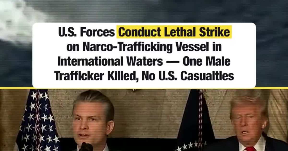U.S. Forces Conduct Lethal Strike on Narco-Trafficking Vessel in International Waters — One Male Trafficker Killed, No U.S. Casualties