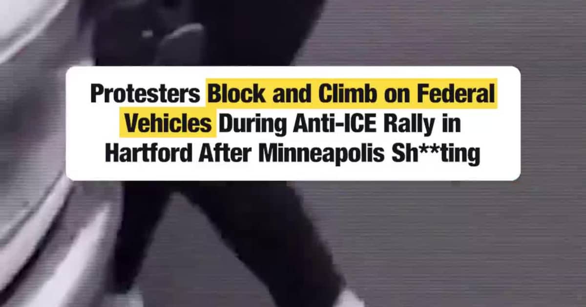 Protesters Block and Climb on Federal Vehicles During Anti-ICE Rally in Hartford After Minneapolis Shooting