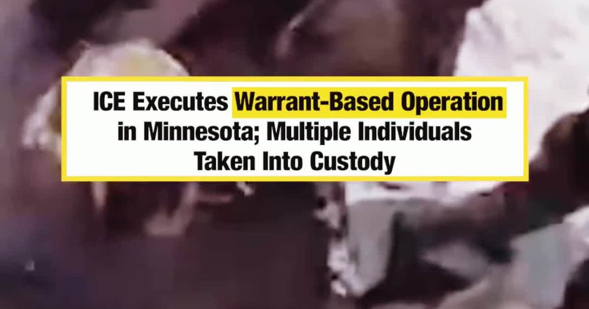 ICE Executes Warrant-Based Operation in Minnesota; Multiple Individuals Taken Into Custody