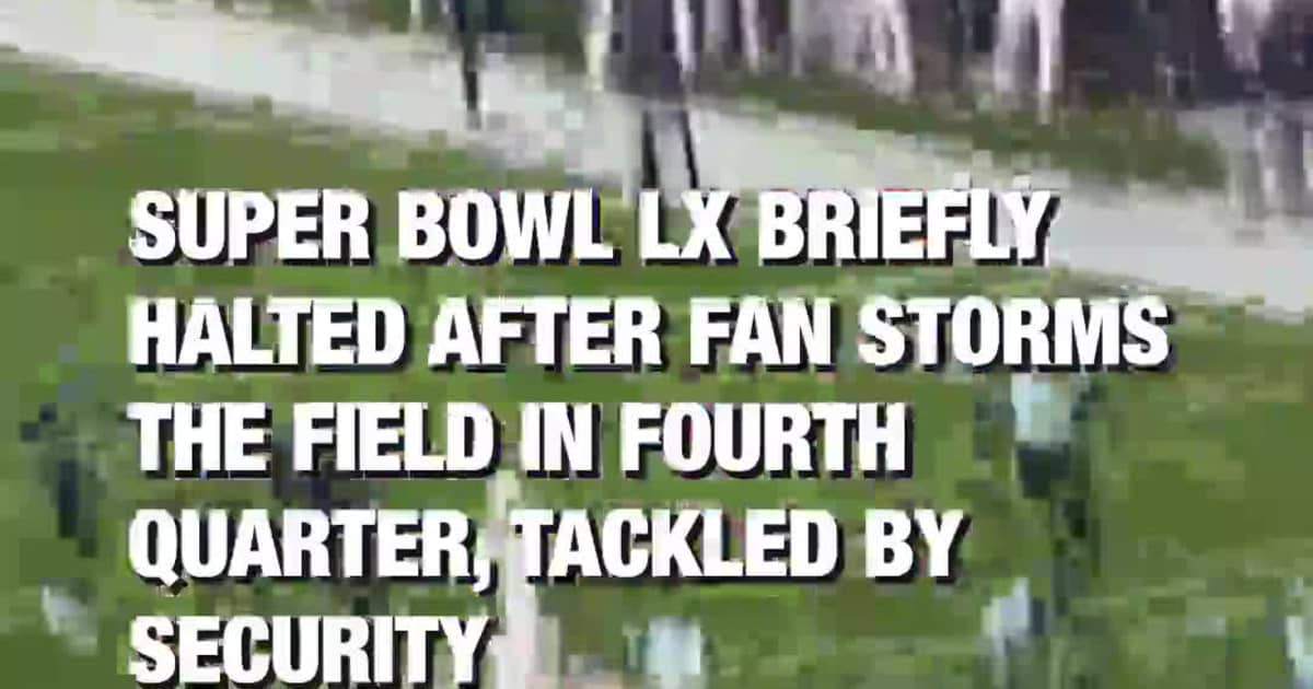 Super Bowl LX Briefly Halted After Fan Storms the Field in Fourth Quarter, Tackled by Security
