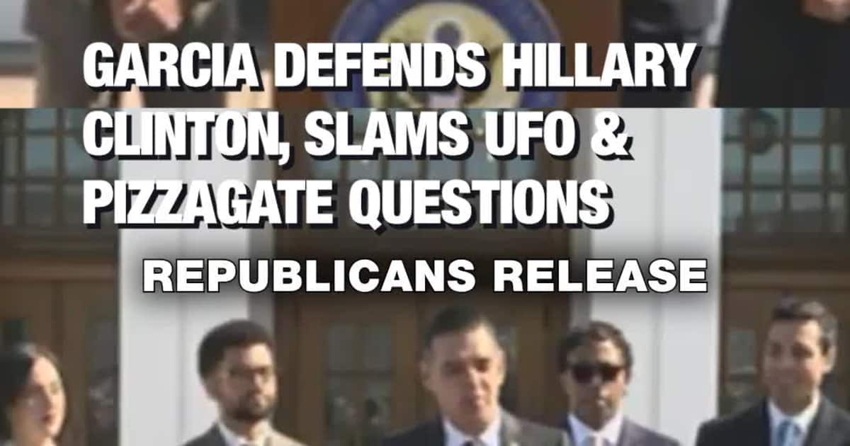 Garcia Defends Hillary Clinton, Slams UFO & Pizzagate Questions