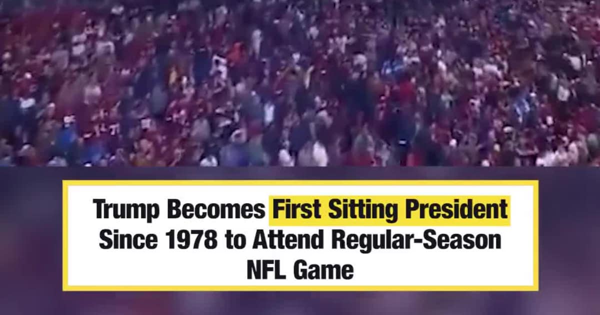 Trump Becomes First Sitting President Since 1978 to Attend Regular-Season NFL Game