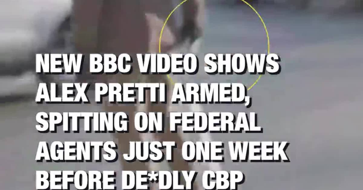 New BBC Video Shows Alex Pretti Armed, Spitting on Federal Agents Just One Week Before Deadly CBP Encounter