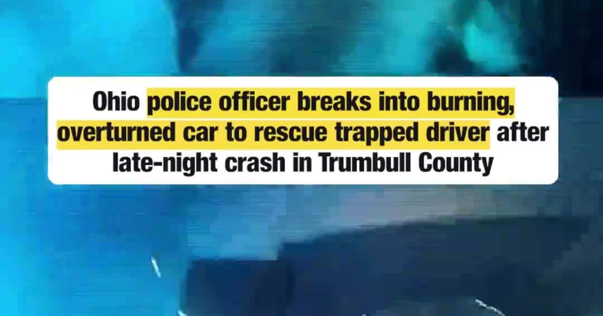 Ohio Officer Breaks Into Burning Car to Save Driver After Trumbull County Crash