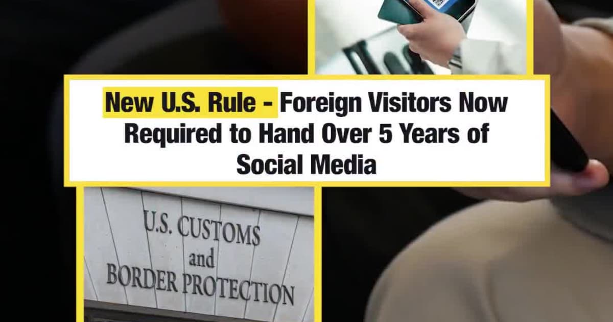 New U.S. Rule - Foreign Visitors Now Required to Hand Over 5 Years of Social Media