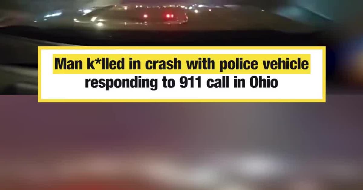 Man k*lled in crash with police vehicle responding to 911 call in Ohio