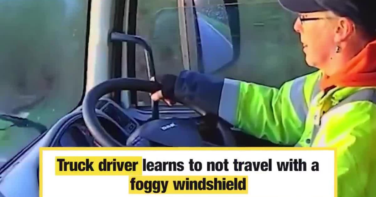 Truck Driver learns to not travel with foggy windshield