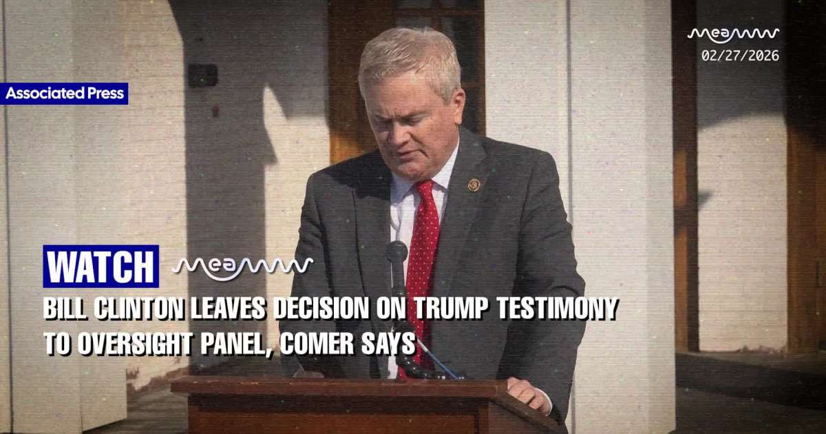 Bill Clinton Leaves Decision on Trump Testimony to Oversight Panel, Comer Says