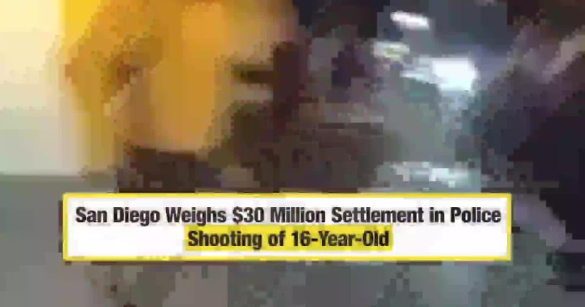 San Diego Weighs $30 Million Settlement in Police Shooting of 16-Year-Old