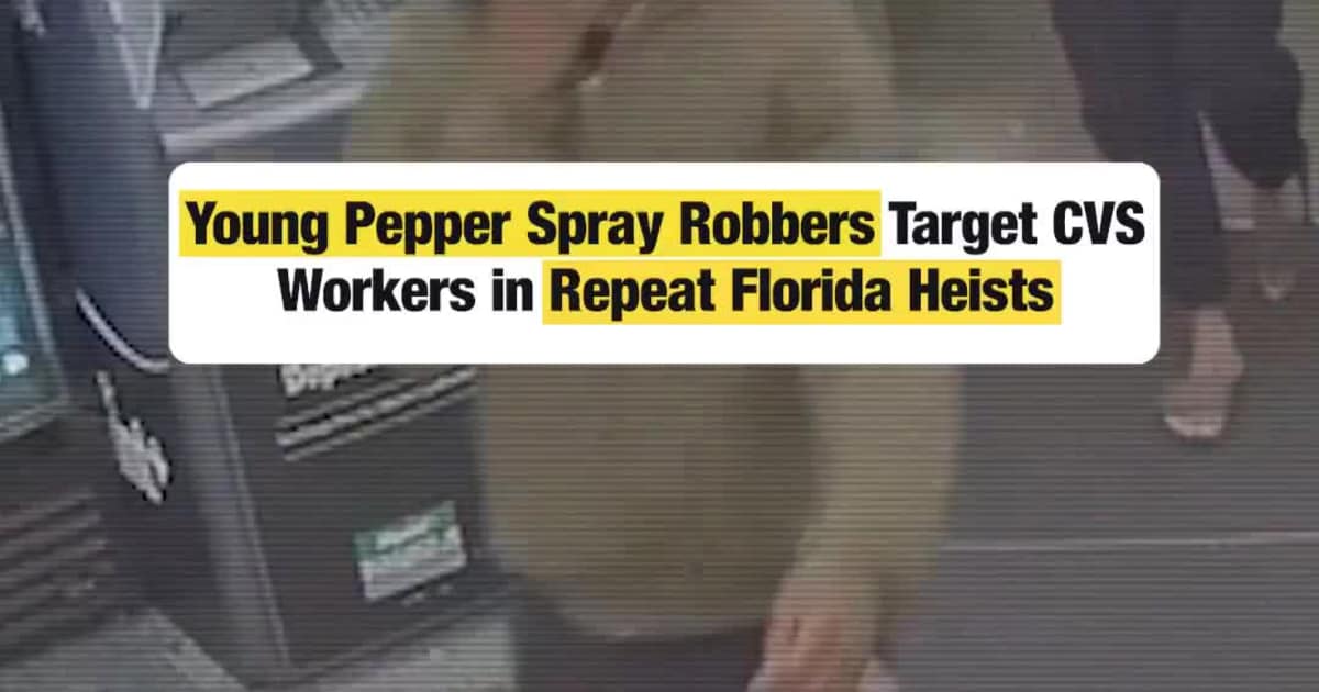 Young Pepper Spray Robbers Target CVS Workers in Repeat Florida Heists