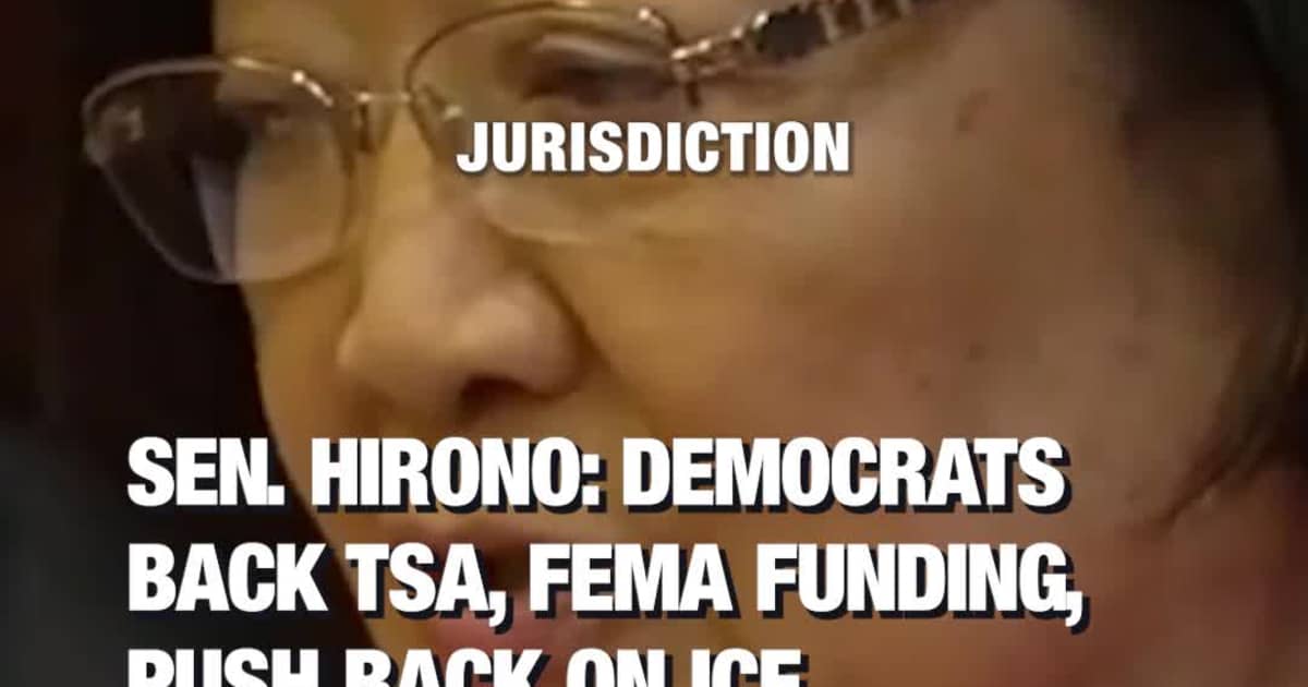 Sen. Hirono: Democrats Back TSA, FEMA Funding, Push Back on ICE Spending