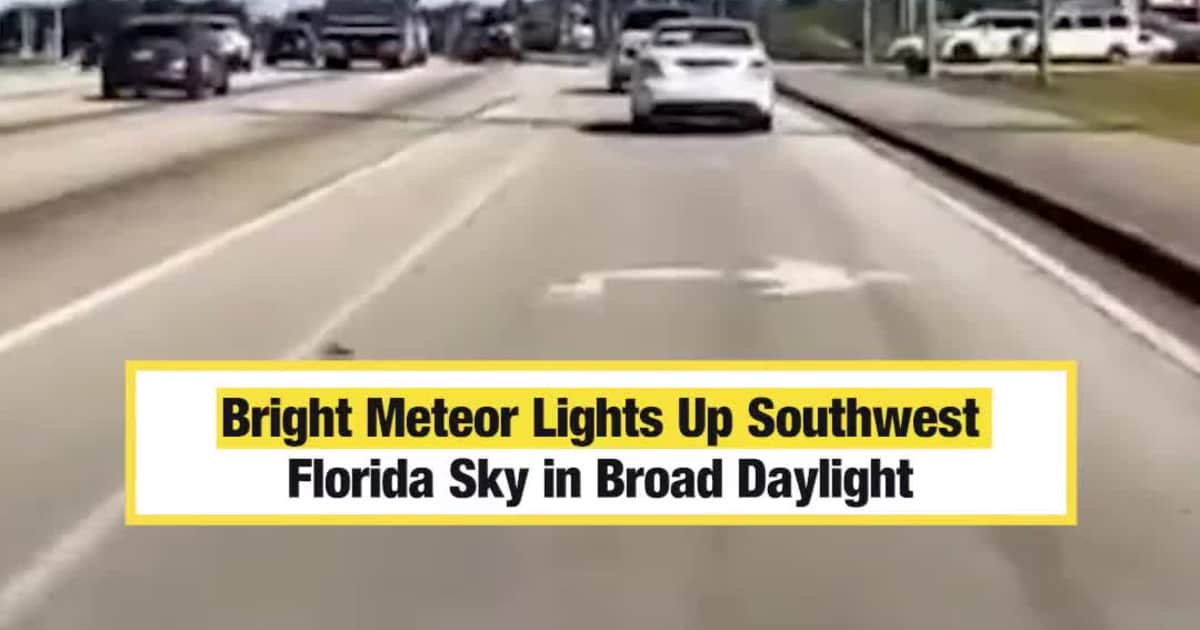 Bright Meteor Lights Up Southwest Florida Sky in Broad Daylight