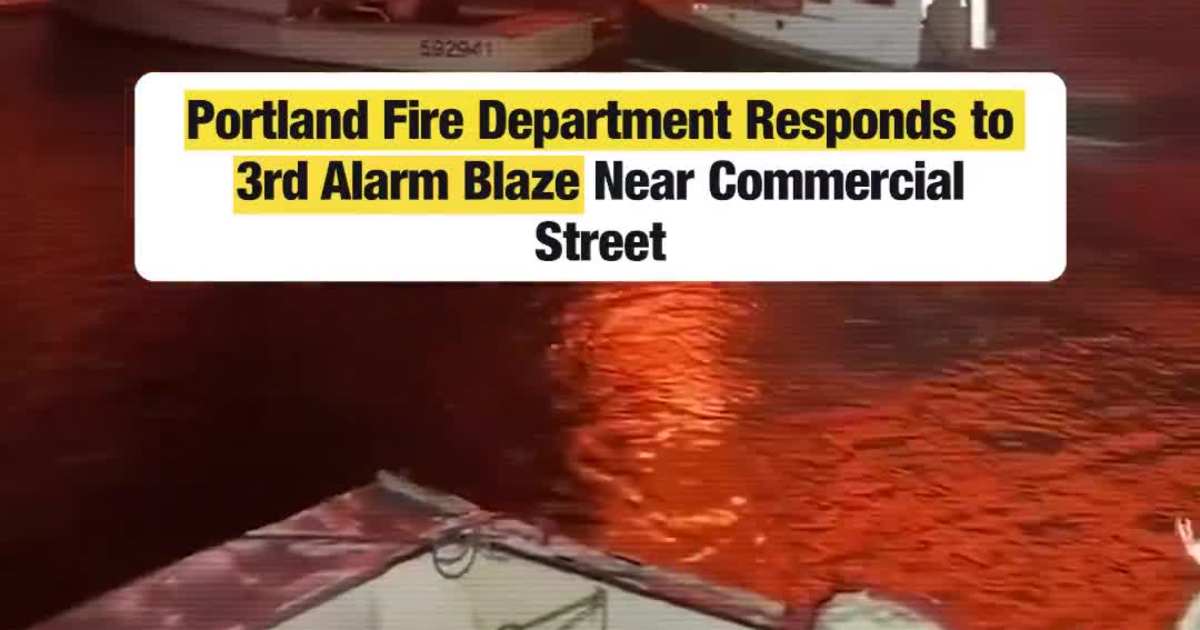 Portland Fire Department Responds to 3rd Alarm Blaze Near Commercial Street