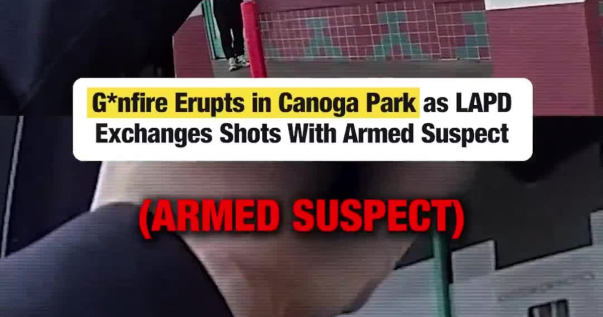G*nfire Erupts in Canoga Park as LAPD Exchanges Shots With Armed Suspect
