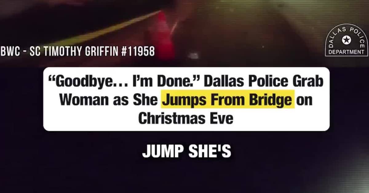 “Goodbye… I’m Done.” Dallas Police Grab Woman as She Jumps From Bridge on Christmas Eve