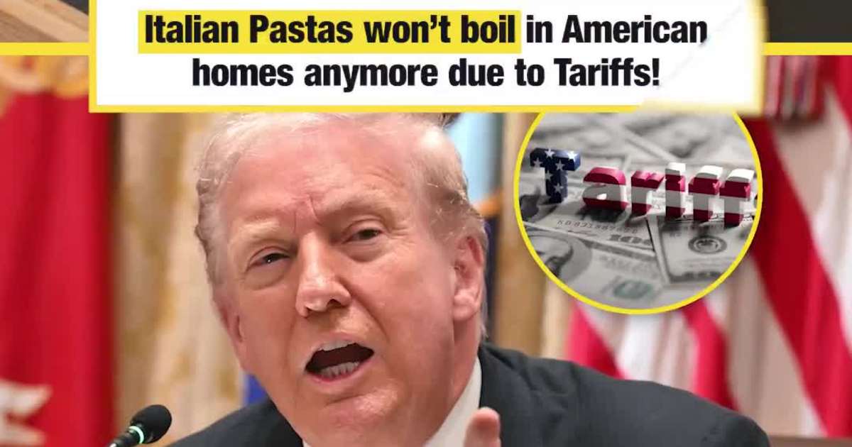 Italian Pastas won’t boil in American homes anymore due to Tariffs!