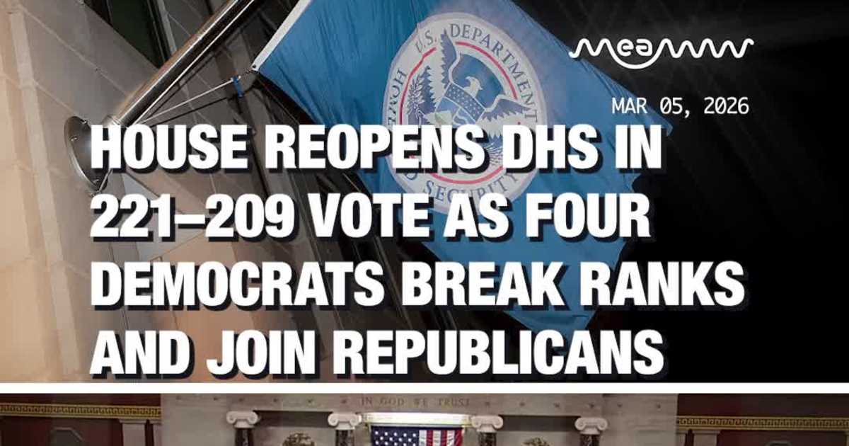 House Reopens DHS in 221–209 Vote as Four Democrats Break Ranks and Join Republicans