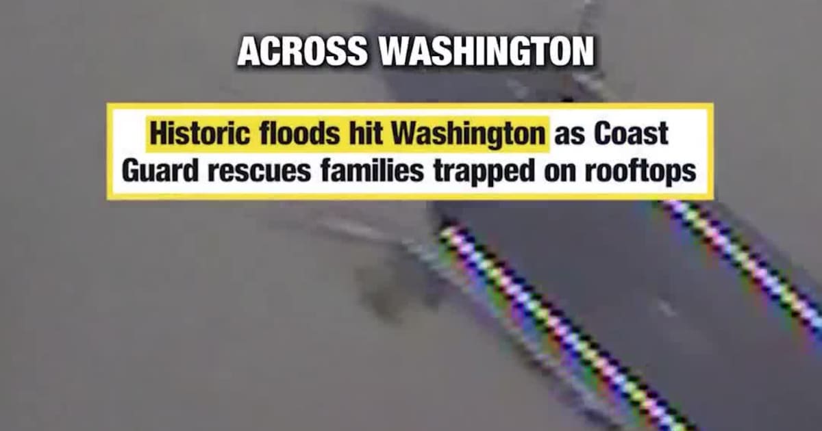 Historic floods hit Washington as Coast Guard rescues families trapped on rooftops