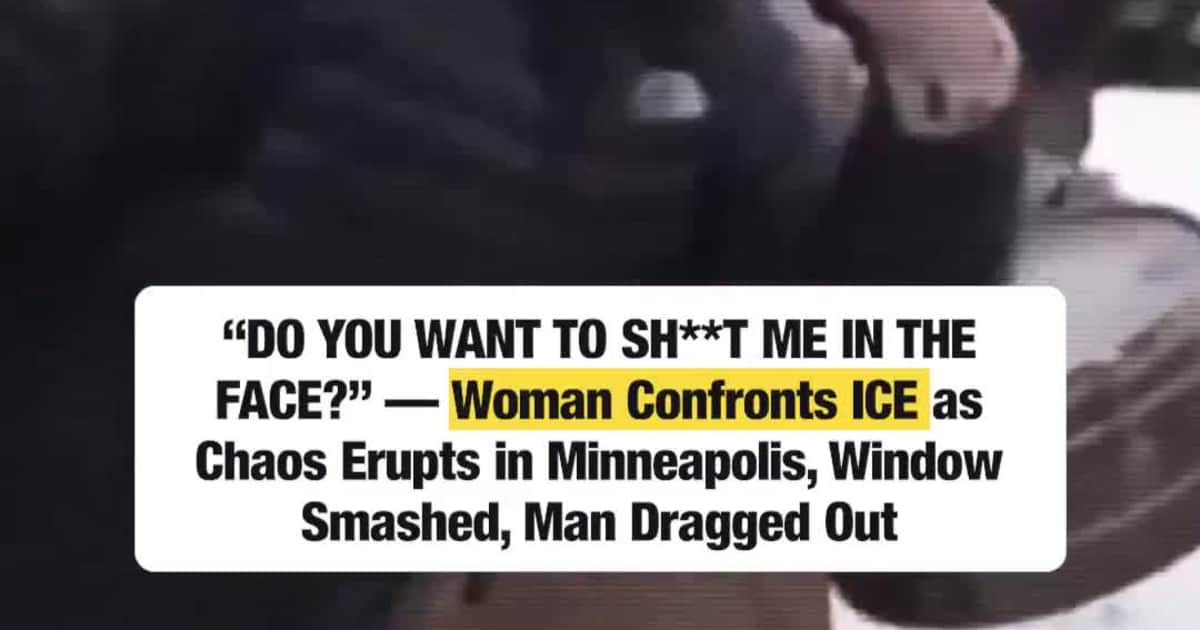 “DO YOU WANT TO SHOOT ME IN THE FACE?” — Woman Confronts ICE as Chaos Erupts in Minneapolis, Window Smashed, Man Dragged Out