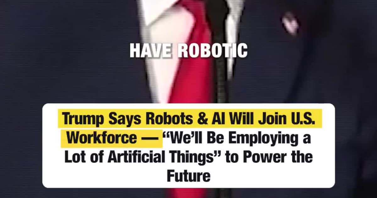 Trump Says Robots & AI Will Join U.S. Workforce — “We’ll Be Employing a Lot of Artificial Things” to Power the Future