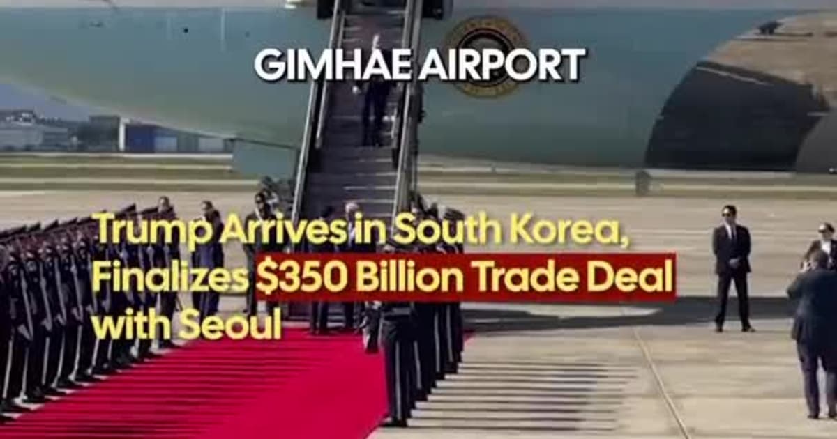 Trump Arrives in South Korea, Finalizes $350 Billion Trade Deal with Seoul