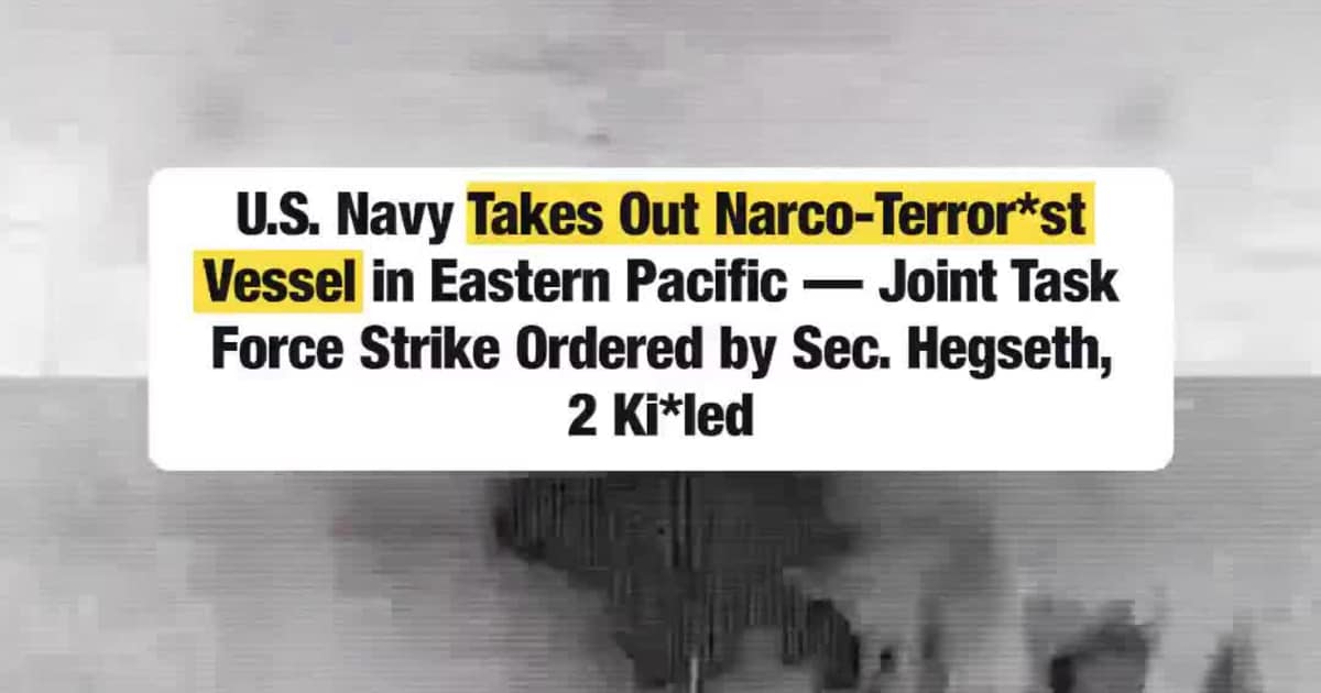 U.S. Navy Takes Out Narco-Te**orist Vessel in Eastern Pacific — Joint Task Force Strike Ordered by Sec. Hegseth, 2 K**led