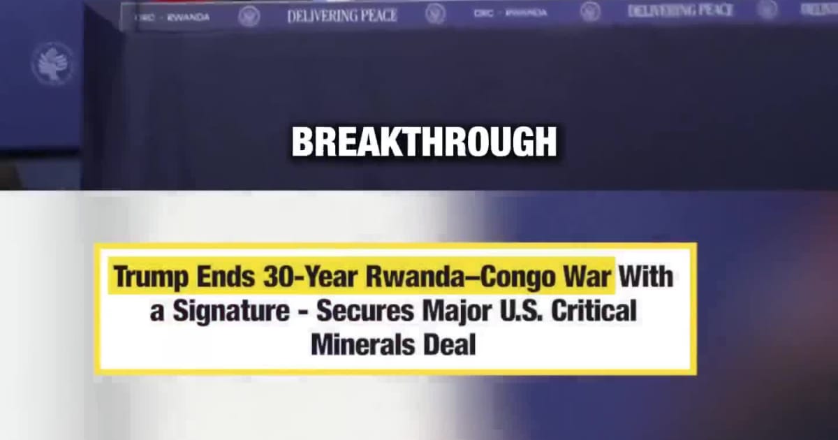 Trump Ends 30 Year Rwanda Congo Conflict and Secures Major U.S. Minerals Deal