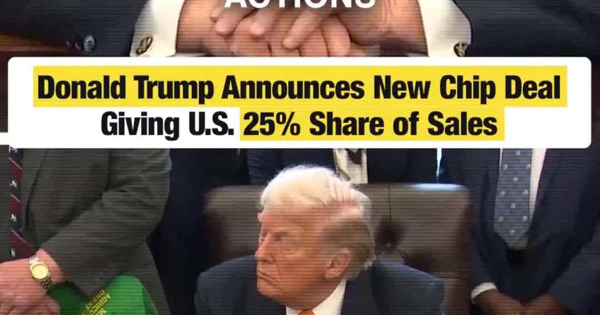 Donald Trump Announces New Chip Deal Giving U.S. 25% Share of Sales