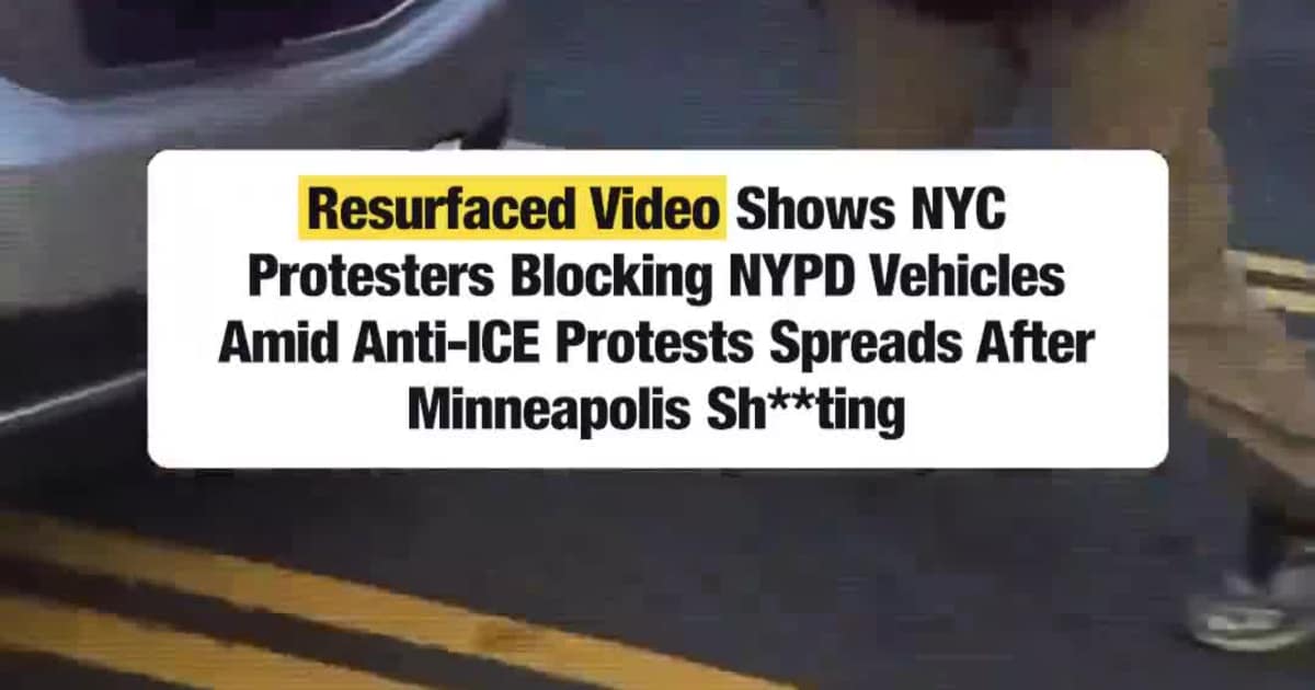 Resurfaced Video Shows NYC Protesters Blocking NYPD Vehicles Amid Anti-ICE Protests Spreads After Minneapolis Sh**ting