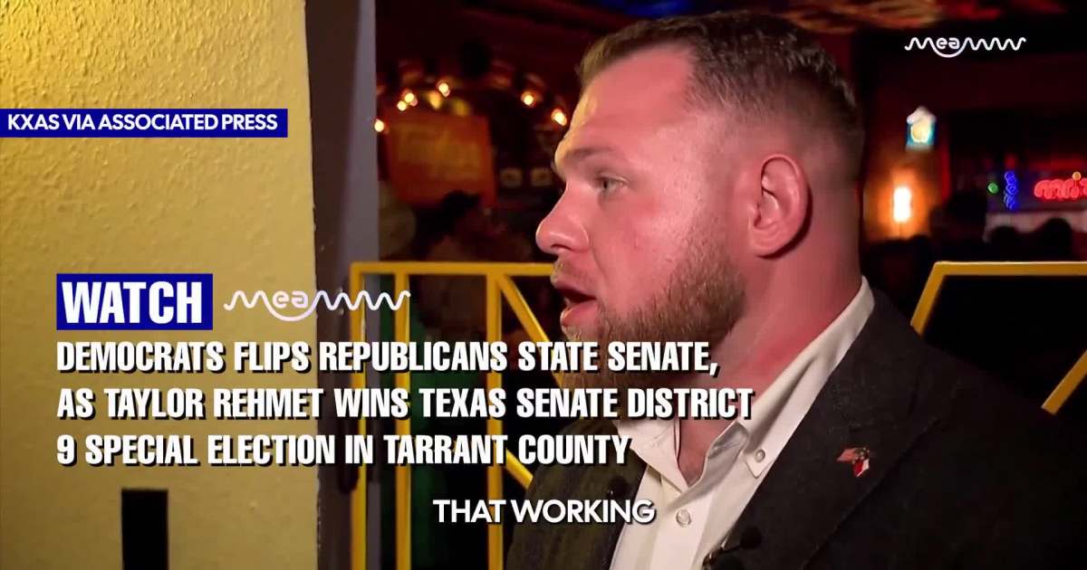 Democrats Flips Republicans State Senate, As Taylor Rehmet Wins Texas Senate District 9 Special Election in Tarrant County