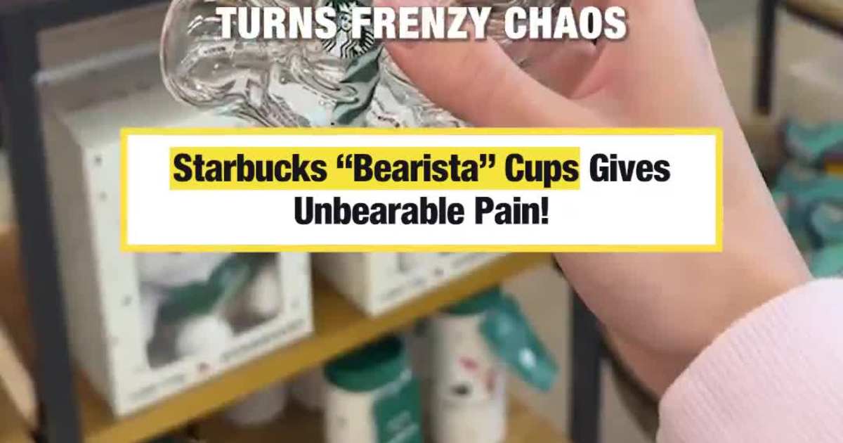 Starbucks “Bearista” Cups Gives Unbearable Pain!