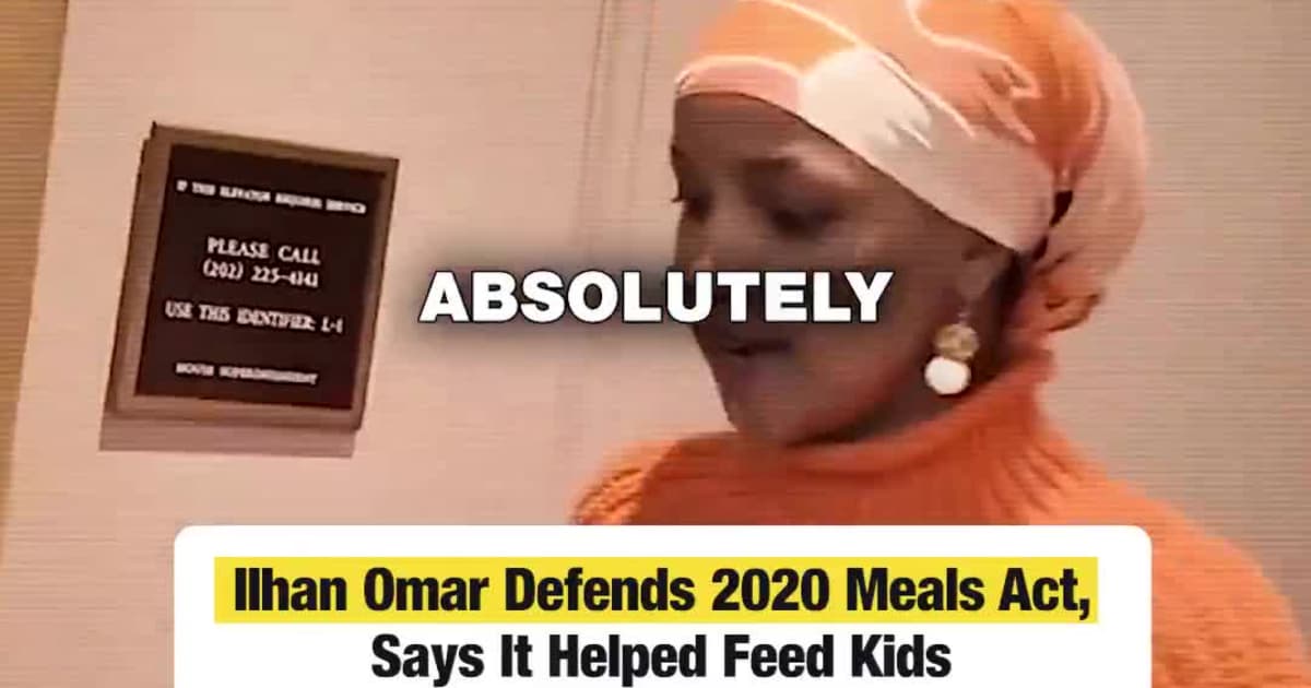 Ilhan Omar Defends 2020 Meals Act, Says It Helped Feed Kids