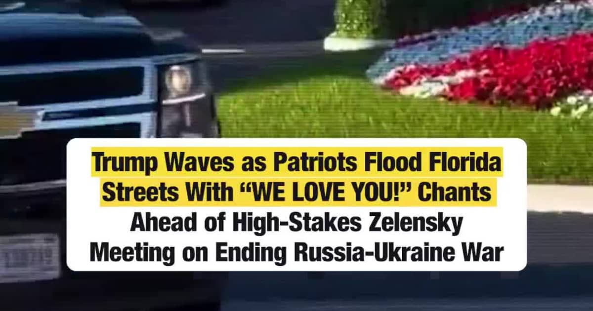 Trump Waves as Patriots Flood Florida Streets With “WE LOVE YOU!” Chants Ahead of High-Stakes Zelensky Meeting on Ending Russia-Ukraine War