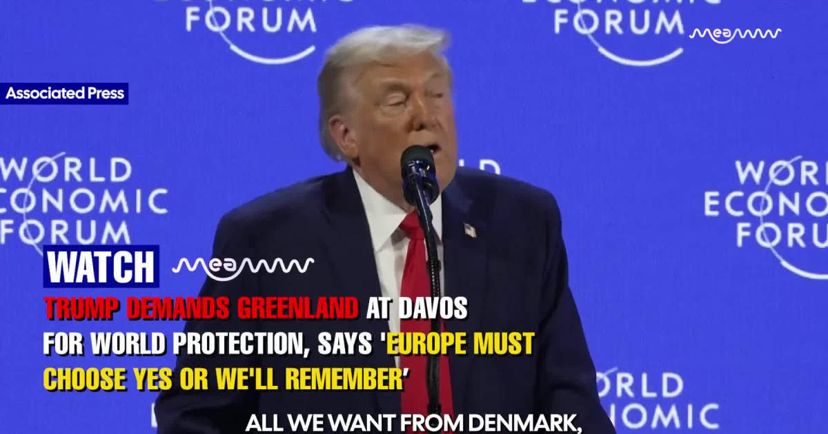 Trump Demands Greenland At DAVOS For World Protection, Says 'Europe Must Choose Yes Or We'll Remember’