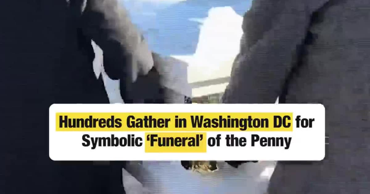 Hundreds Gather in Washington DC for Symbolic ‘Funeral’ of the Penny