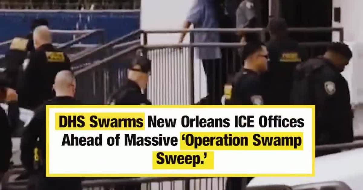 DHS Swarms New Orleans ICE Offices Ahead of Massive ‘Operation Swamp Sweep.’