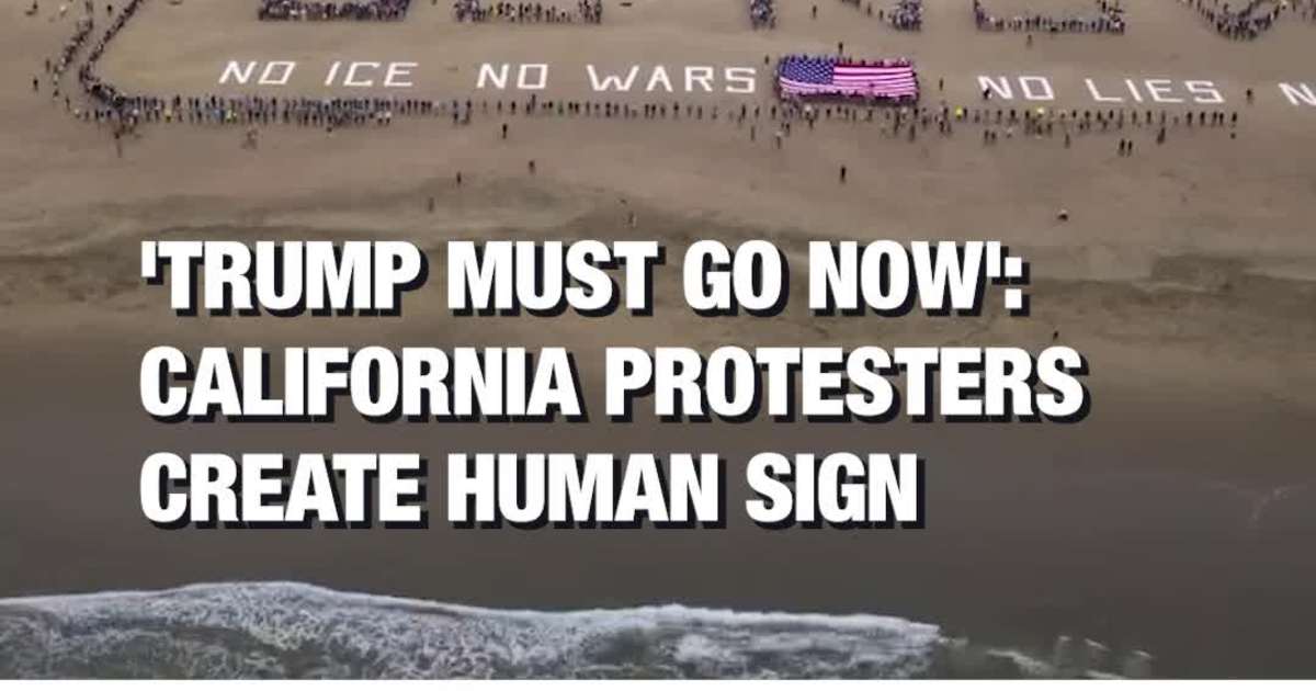 'Trump Must Go Now': California Protesters Create Human Sign