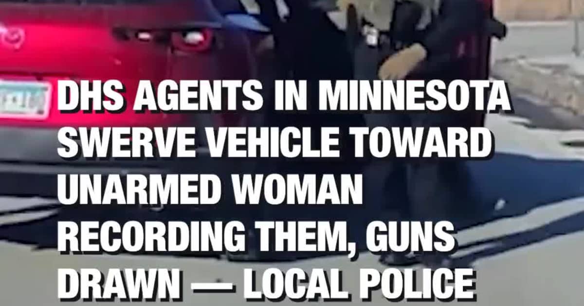 DHS Agents in Minnesota Swerve Vehicle Toward Unarmed Woman Recording Them, Guns Drawn — Local Police Intervene