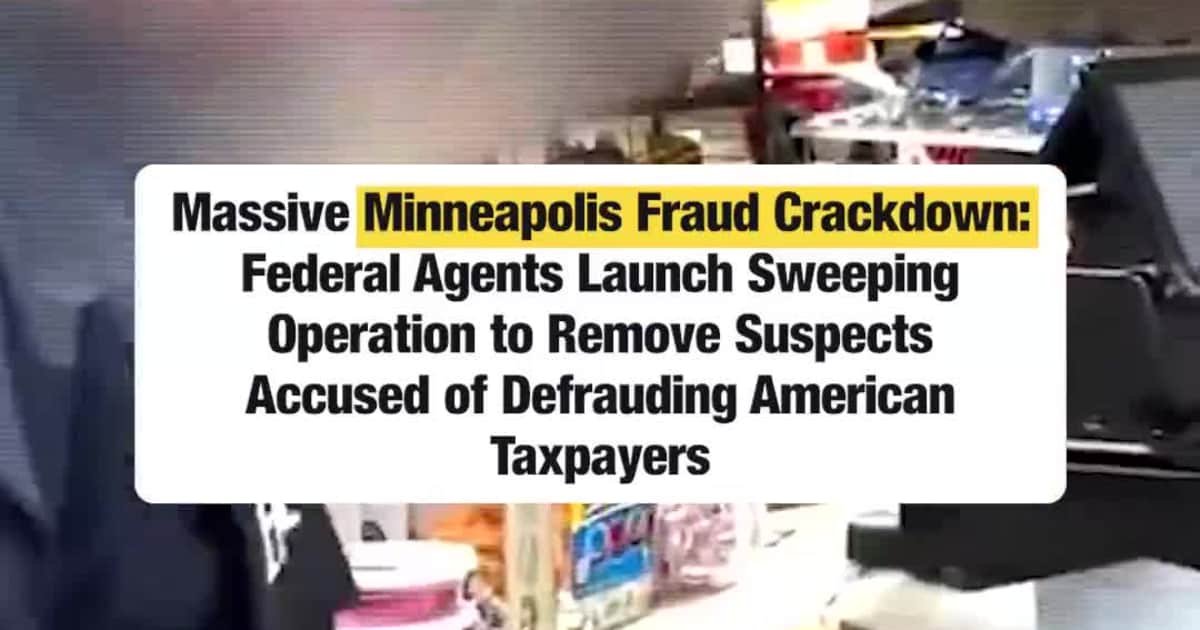Massive Minneapolis Fraud Crackdown: Federal Agents Launch Sweeping Operation to Remove Suspects Accused of Defrauding American Taxpayers