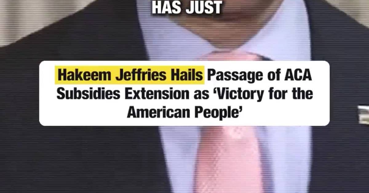 Hakeem Jeffries Hails Passage of ACA Subsidies Extension as ‘Victory for the American People’