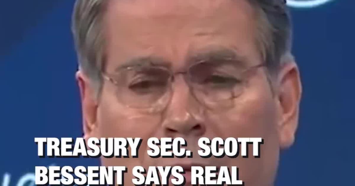 Treasury Sec. Scott Bessent Says Real Incomes Have Risen Every Month Since Trump Took Office